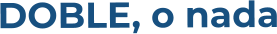 DOBLE, o nada