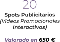 20Spots Publicitarios(Vídeos PromocionalesInteractivos)Valorado en 650 €
