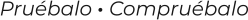 Pruébalo · Compruébalo